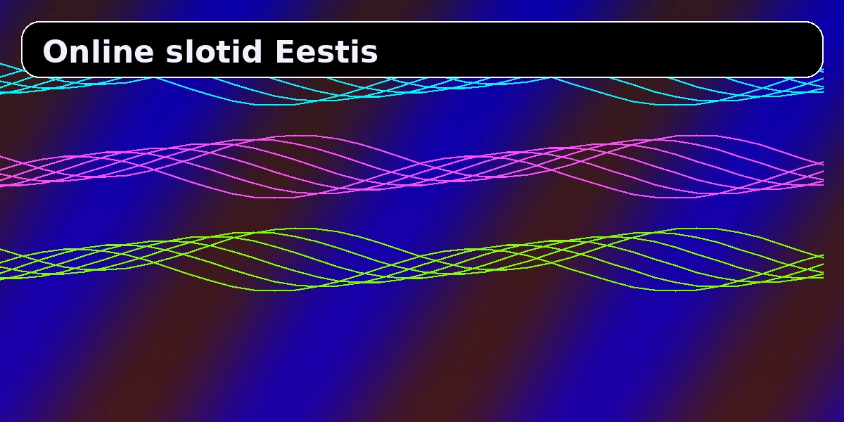 Online slotid Eestis